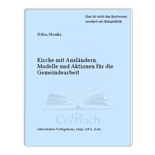 Stock image for Kirche mit Auslndern. Modelle und Aktionen fr die Gemeindearbeit for sale by Leserstrahl  (Preise inkl. MwSt.)