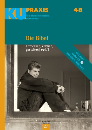 Stock image for Die Bibel: Entdecken - erleben - gestalten vol.1 (KU-Praxis. Fr die Arbeit mit Konfirmandinnen for sale by medimops