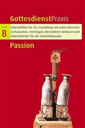 GottesdienstPraxis; Teil: Ser. B, Arbeitshilfen für die Gestaltung von Gottesdiensten zu Kasualie...