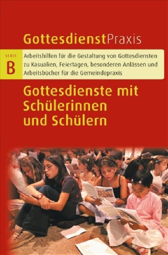 Stock image for Gottesdienste mit Schülerinnen und Schülern for sale by WorldofBooks