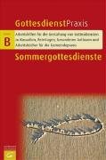 Beispielbild fr Sommergottesdienste (Gottesdienstpraxis Serie B) (Gebundene Ausgabe) von Erhard Domay (Herausgeber) zum Verkauf von BUCHSERVICE / ANTIQUARIAT Lars Lutzer