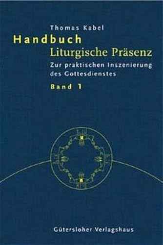 Beispielbild fr Handbuch Liturgische Prsenz 1. Zur praktischen Inszenierung des Gottesdienstes zum Verkauf von medimops