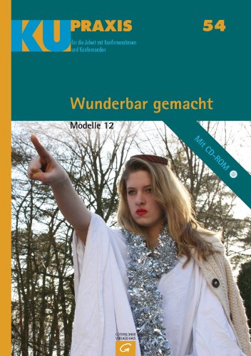 Wunderbar gemacht: Modelle 12 (KU-Praxis. Für die Arbeit mit Konfirmandinnen und Konfirmanden) - Unknown Author