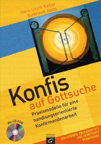 Konfis auf Gottsuche: Praxismodelle für eine handlungsorientierte Konfirmandenarbeit - Keßler, Hans-Ulrich, Nolte, Burkhardt