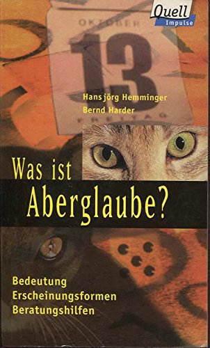 Was ist Aberglaube? Bedeutung, Erscheinungsformen, Beratungshilfen.