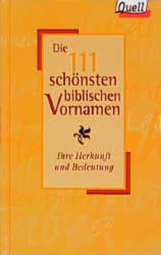 Beispielbild fr Die 111 schnsten biblischen Vornamen zum Verkauf von DER COMICWURM - Ralf Heinig