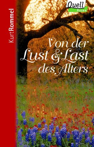 Von der Lust und Last des Alters. - Rommel, Kurt