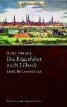 Die Pilgerfahrt nach Lübeck : [eine Bach-Novelle]. Quell Lektüre - Franck, Hans