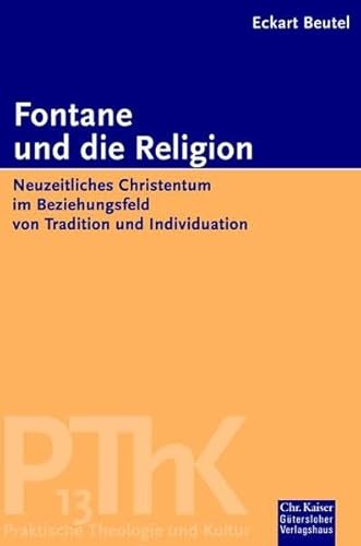 Fontane und die Religion : neuzeitliches Christentum im Beziehungsfeld von Tradition und Individu...