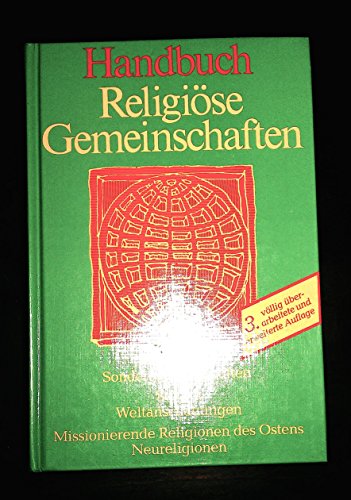 Beispielbild fr Handbuch religise Gemeinschaften. Freikirchen, Sondergemeinschaften, Sekten, Weltanschauungsgemeinschaften, Neureligionen. Fr den VELKD-Arbeitskreis Religise Gemeinschaften im Auftr. der Luth. Kirchenamtes hrsg. zum Verkauf von Antiquariat Alte Seiten - Jochen Mitter