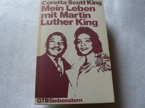 Mein Leben mit Martin Luther King. Ins Dt. übertr. von Christa Wegen / Gütersloher Taschenbücher Siebenstern ; 243 - King, Coretta Scott