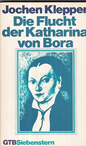 Beispielbild fr Die Flucht der Katharina von Bora (Gu tersloher Taschenbu cher Siebenstern ; 275) (German Edition) zum Verkauf von ThriftBooks-Atlanta