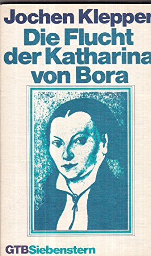 Die Flucht der Katharina von Bora / Jochen Klepper. Aus d. Nachlass hrsg. u. eingel. von Karl Pagel - Klepper, Jochen (Verfasser)