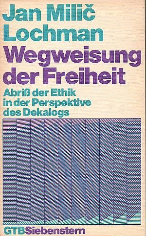 Beispielbild fr Wegweisung der Freiheit. Abri der Ethik in der Perspektive des Dekalogs. zum Verkauf von medimops