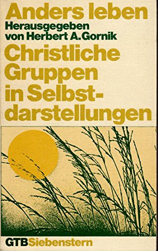 Stock image for Anders leben. Christliche Gruppen in Selbstdarstellungen. for sale by Versandantiquariat Felix Mcke