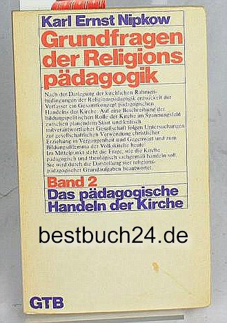 Stock image for Grundfragen der Religionspdagogik II (6456 561). Das pdagogische Handeln der Kirche. for sale by Versandantiquariat Felix Mcke