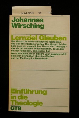 Lernziel Glauben. Einführung in die Theologie.