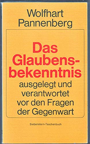 Das Glaubensbekenntnis (6330 274). Ausgelegt und verantwortet vor den Fragen der Gegenwart. - Pannenberg, Wolfhart