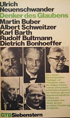 9783579038810: Denker des Glaubens I.. Martin Buber, Albert Schweizer, Karl Barth, Rudolf Bultmann, Dietrich Bonhoeffer