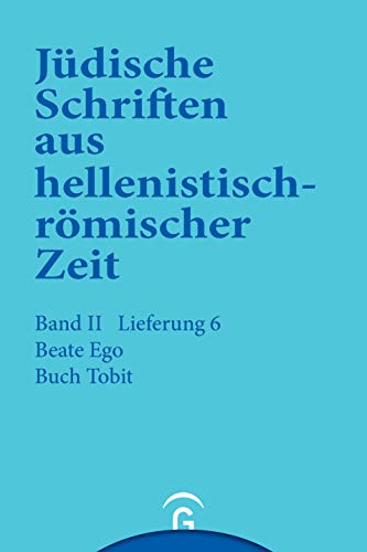 Judische Schriften aus hellenistisch-romischer Zeit (JSHRZ): Buch Tobit: 6 (9783579039268) by Beate Ego