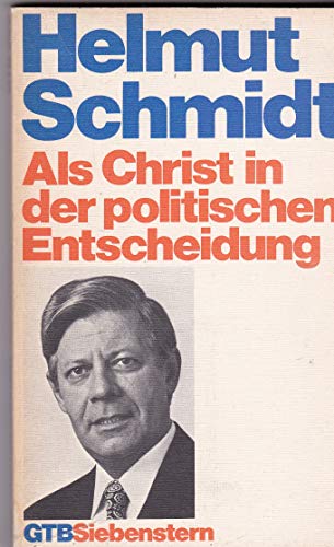 Als Christ in der politischen Entscheidung. - Schmidt, Helmut