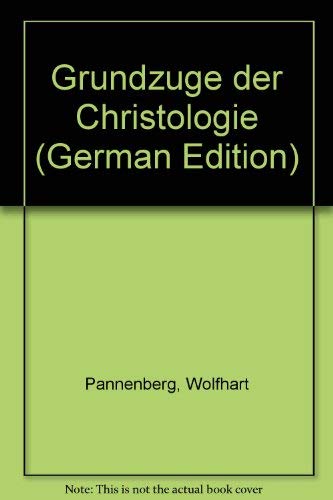 Grundzüge der Christologie. - Pannenberg, Wolfhart