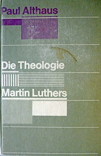 Die Theologie Martin Luthers - Paul Althaus