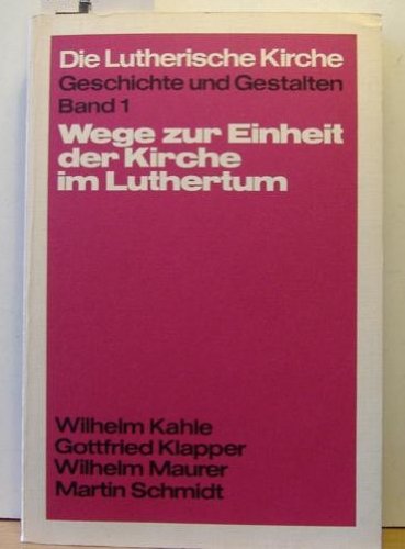 Beispielbild fr Wege zur Einheit der Kirche im Luthertum, Bd 1 zum Verkauf von Buchpark
