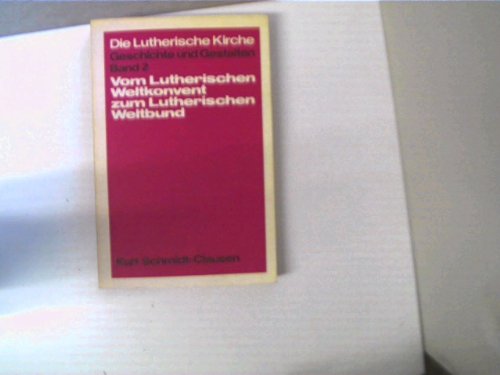 Vom Lutherischen Weltkonvent zum Lutherischen Weltbund. Gesch. d. Luth. Weltkonventes (1923-1947).