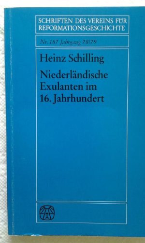 NiederlaÌˆndische Exulanten im 16. Jahrhundert;: Ihre Stellung im SozialgefuÌˆge und im religioÌˆsen Leben deutscher und englischer StaÌˆdte (Schriften ... Nr. 187) (German Edition) (9783579043234) by Schilling, Heinz