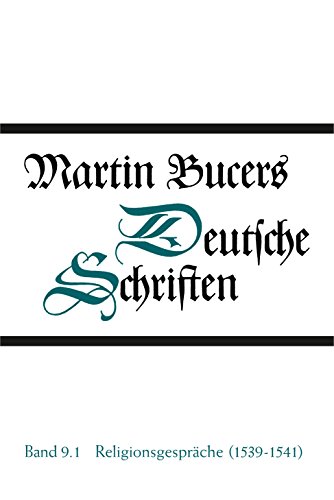 9783579043869: Religionsgesprche (1539-1541). Martin Bucers Deutsche Schriften 9