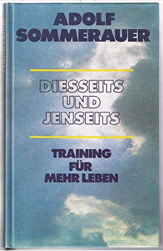 9783579047195: Diesseits und jenseits. Training fr mehr Leben by Sommerauer, Adolf