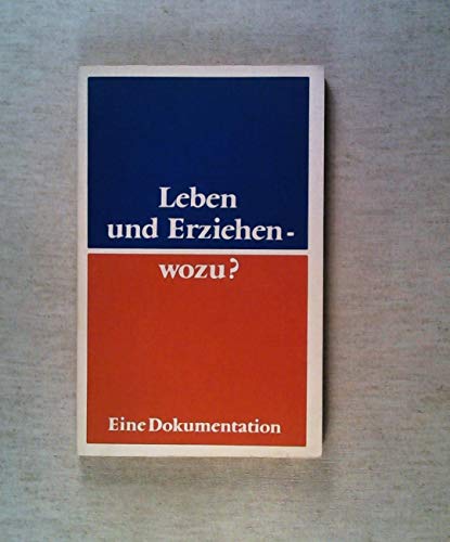 Beispielbild fr Leben und Erziehen, wozu? zum Verkauf von Versandantiquariat Felix Mcke