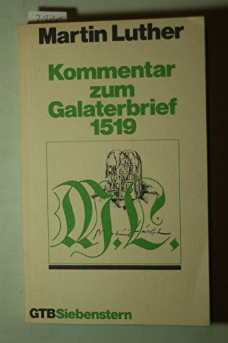 Martin Luther: Kommentar zum Galaterbrief 1519 (Calwer Luther-Ausgabe, Band 10) - Martin Luther