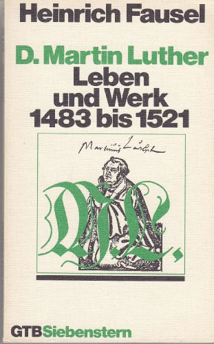 Martin Luther / Leben und Werk 1483 bis 1521. ( Calwer- Luther- Ausgabe, XI) - Metzger Wolfgang, [Hrsg.]
