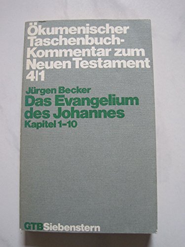 Das Evangelium nach Johannes. Kapitel 1 - 10, Bd 4/1 - Becker, Jürgen