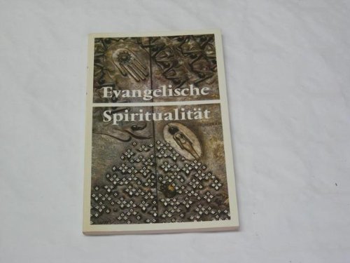 Evangelische Spiritualität : Überlegungen u. Anstösse zur Neuorientierung. vorgelegt von e. Arbeitsgruppe d. Evang. Kirche in Deutschland. [Hrsg. von d. Kirchenkanzlei im Auftr. d. Rates d. Evang. Kirche in Deutschland] - Unknown