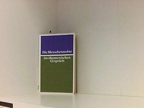 Die Menschenrechte im ökumenischen Gespräch : Beiträge der Kammer der Evangelischen Kirche in Deutschland für Öffentl. Verantwortung. hrsg. von d. Kirchenkanzlei d. Evang. Kirche in Deutschland - Evangelische Kirche in Deutschland (Hrsg.)