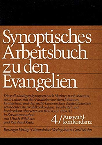 Synoptisches Arbeitsbuch zu den Evangelien IV Auswahl- Konkordanz