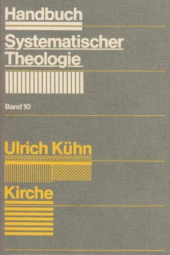 Kirche (Handbuch systematischer Theologie) (German Edition) (9783579049250) by KuÌˆhn, Ulrich