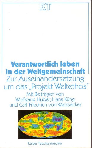 Stock image for Verantwortlich leben in der Weltgemeinschaft: Zur Auseinandersetzung um das 'Projekt Weltethos'. for sale by Antiquariat  >Im Autorenregister<