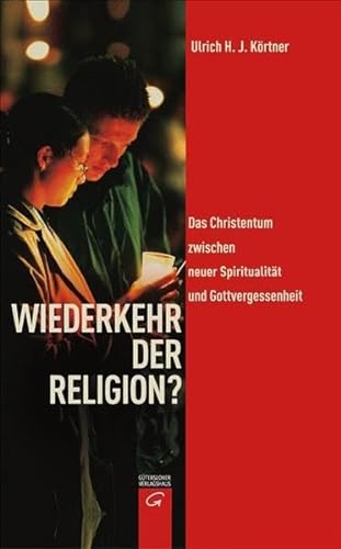 9783579052281: Wiederkehr der Religion?: Das Christentum zwischen neuer Spiritualitt und Gottvergessenheit