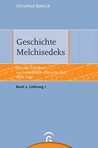 9783579052465: Geschichte Melchisedeks: Jdische Schriften aus hellenistisch-rmischer Zeit - Neue Folge