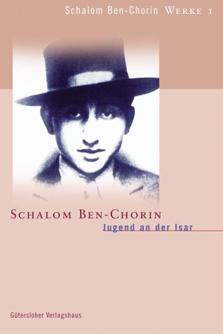 Schalom Ben-Chorin Werke, 6 Bde., Bd.1, Jugend an der Isar - Ben-Chorin, Schalom