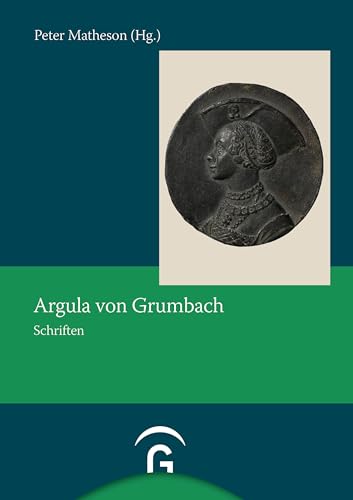 Beispielbild fr Argula von Grumbach: Schriften (Quellen und Forschungen zur Reformationsgeschichte, Band 83) zum Verkauf von Antiquariat BuchX