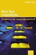 Stock image for Sinn frs Unendliche. Religion in der Mediengesellschft for sale by medimops