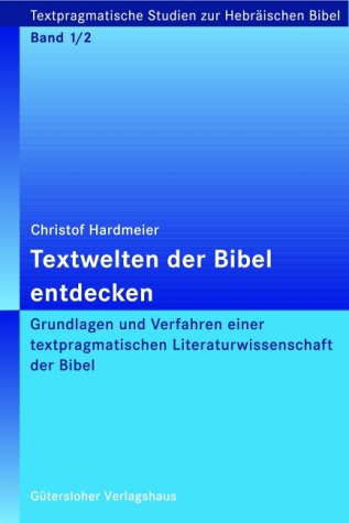 Textwelten der Bibel entdecken Band 1/2 (9783579054476) by Christof Hardmeier