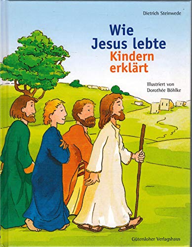 9783579054629: Wie Jesus lebte - Kindern erklrt