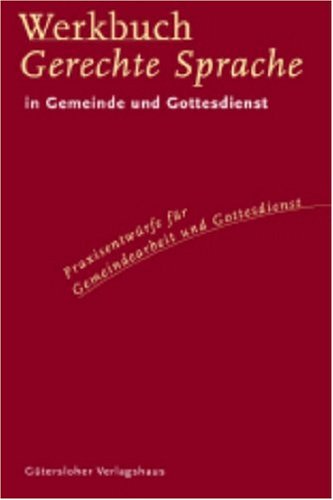 Beispielbild fr Werkbuch Gerechte Sprache: Praxisentwrfe fr Gemeindearbeit und Gottesdienst von Erhard Domay und Hanne Khler zum Verkauf von BUCHSERVICE / ANTIQUARIAT Lars Lutzer