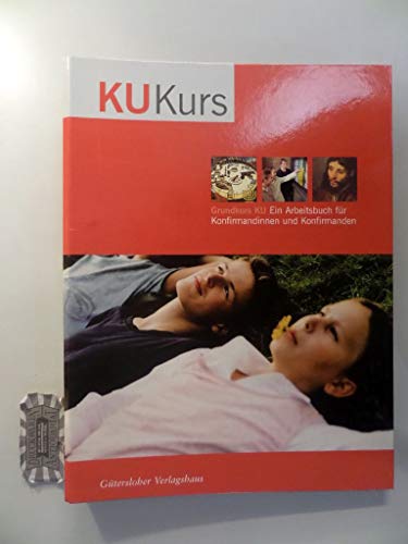 Stock image for Grundkurs KU. - Gtersloh : Gtersloher Verl.-Haus Ein Arbeitsbuch fr Konfirmandinnen und Konfirmanden for sale by NEPO UG